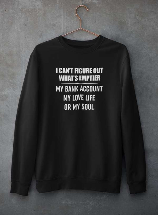 I Can't Figure Out What Is Emptier Sweat Shirt shopmerchmallow Virgin Teez - Black Hoodie