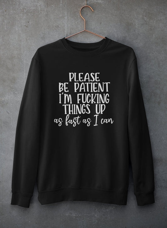 Please Be Patient Sweat Shirt shopmerchmallow Virgin Teez - Black Hoodie