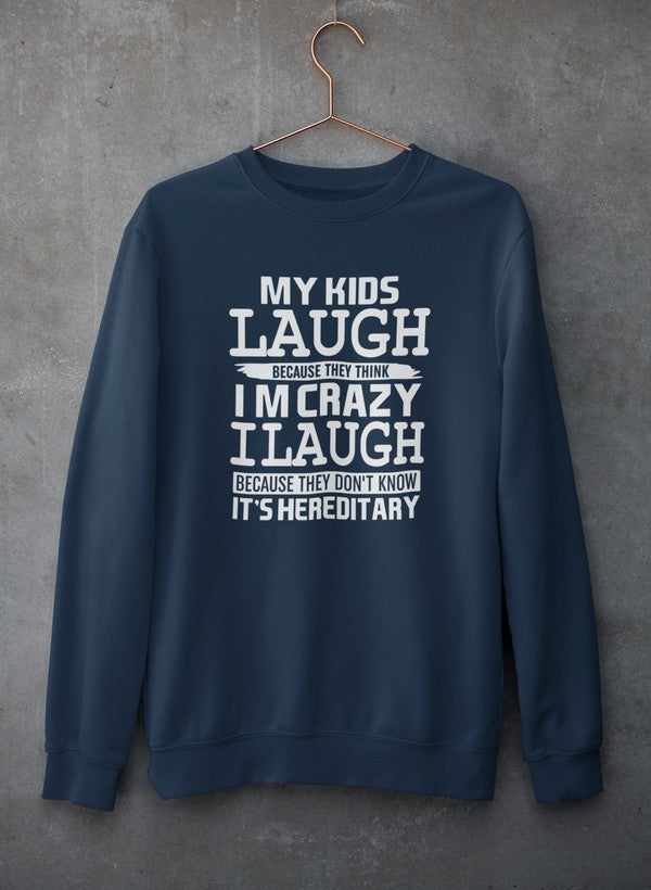 My Kids Laugh Because They Think I'm Crazy Sweat Shirt shopmerchmallow Virgin Teez - Black Hoodie