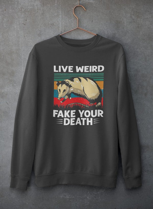 Live Weird Fake Your Death Sweat Shirt shopmerchmallow Virgin Teez - Black Hoodie