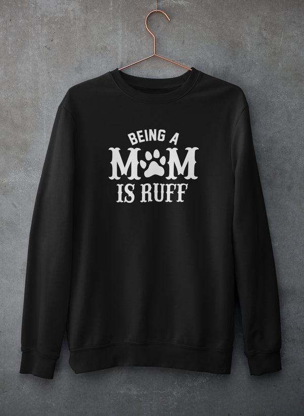 Being A Mom Is Ruff Sweat Shirt shopmerchmallow Virgin Teez - Black Hoodie