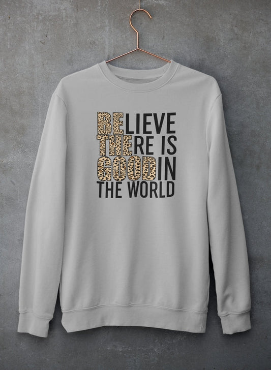 Believe There Is Good In The World Sweat Shirt shopmerchmallow Virgin Teez - Black Hoodie