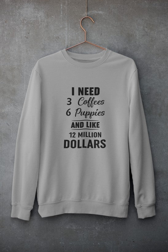 I Need 3 Coffees 6 Puppies And Like 12 Million Dollars Sweat Shirt shopmerchmallow Virgin Teez - Black Hoodie