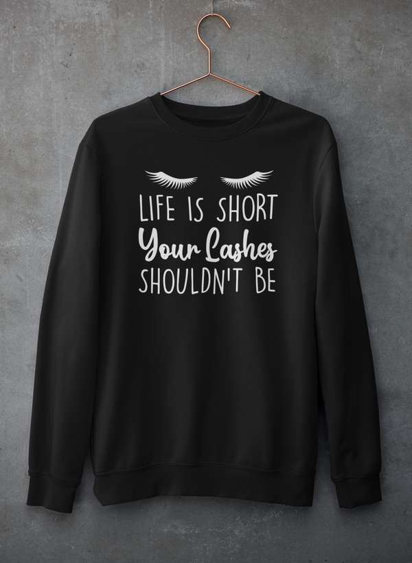 Life Is Short Your Lashes Shouldn't Be Sweat Shirt shopmerchmallow Virgin Teez - Black Hoodie