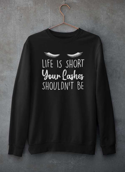 Life Is Short Your Lashes Shouldn't Be Sweat Shirt shopmerchmallow Virgin Teez - Black Hoodie