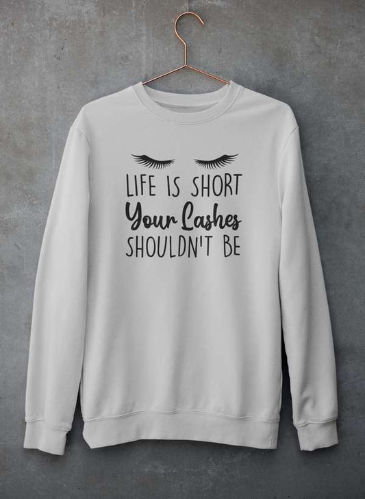 Life Is Short Your Lashes Shouldn't Be Sweat Shirt shopmerchmallow Virgin Teez - Black Hoodie