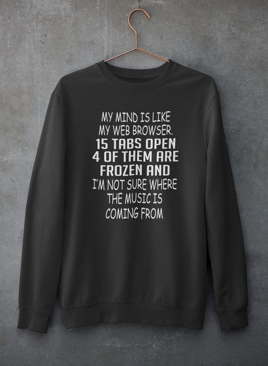 My Mind Is Like My Web Browser Sweat Shirt shopmerchmallow Virgin Teez - Black Hoodie