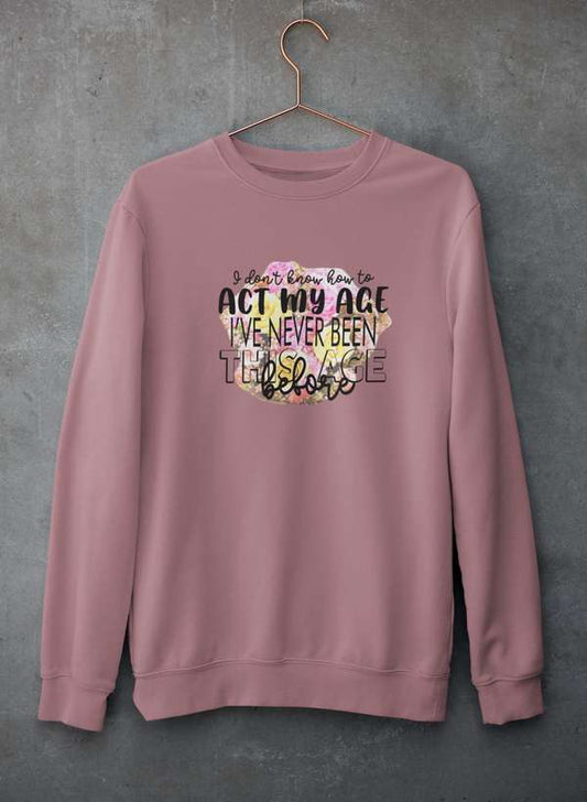 I Don't Know How To Act My Age Sweat Shirt shopmerchmallow Virgin Teez - Black Hoodie
