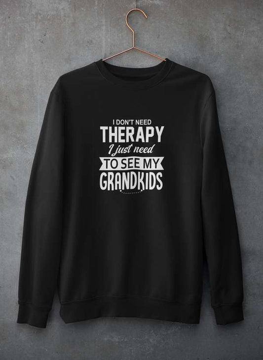 I Don't Need Therapy I Just Need To See My Grandkids Sweat Shirt shopmerchmallow Virgin Teez - Black Hoodie