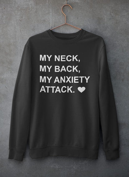 My Neck My Back My Anxiety Attack Sweat Shirt shopmerchmallow Virgin Teez - Black Hoodie