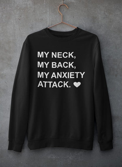 My Neck My Back My Anxiety Attack Sweat Shirt shopmerchmallow Virgin Teez - Black Hoodie