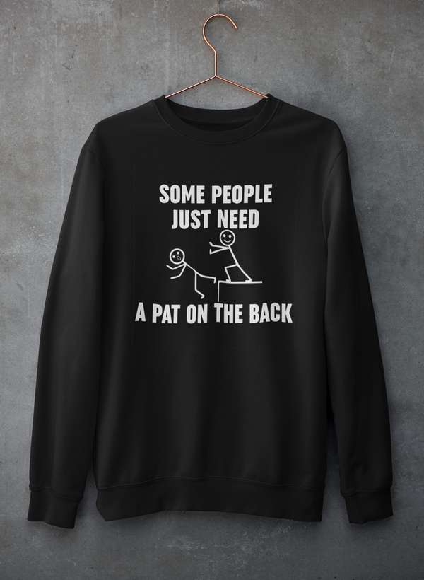 Some People Just Need A Pat On The Back  Sweat Shirt shopmerchmallow Virgin Teez - Black Hoodie
