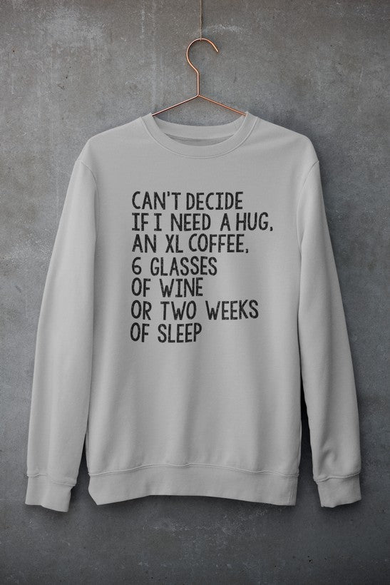 Can't Decide If I Need A Hug An XL Coffee 6 Glasses Of Wine Sweat Shirt shopmerchmallow Virgin Teez - Black Hoodie