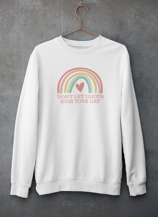 Don't Let Idiots Ruin Your Day Sweat Shirt shopmerchmallow Virgin Teez - Black Hoodie