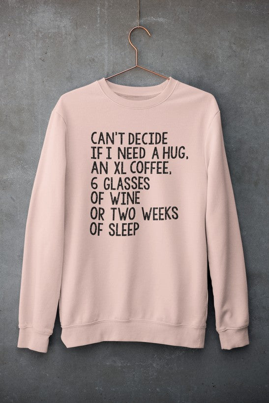 Can't Decide If I Need A Hug An XL Coffee 6 Glasses Of Wine Sweat Shirt shopmerchmallow Virgin Teez - Black Hoodie