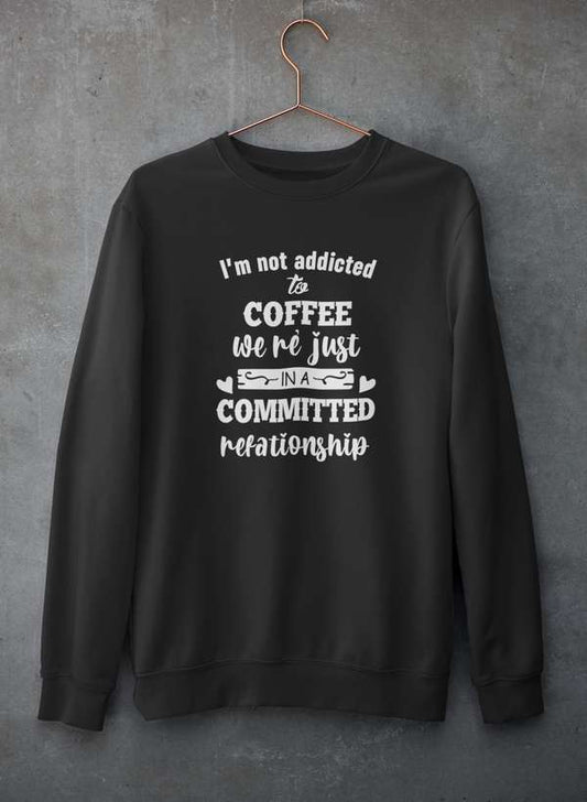 I Am Not Addicted To Coffee Sweat Shirt shopmerchmallow Virgin Teez - Black Hoodie