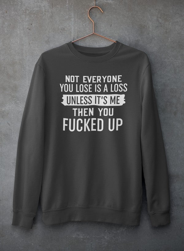 Not Everyone You Lose Is A Loss Unless It's Me Sweat Shirt shopmerchmallow Virgin Teez - Black Hoodie