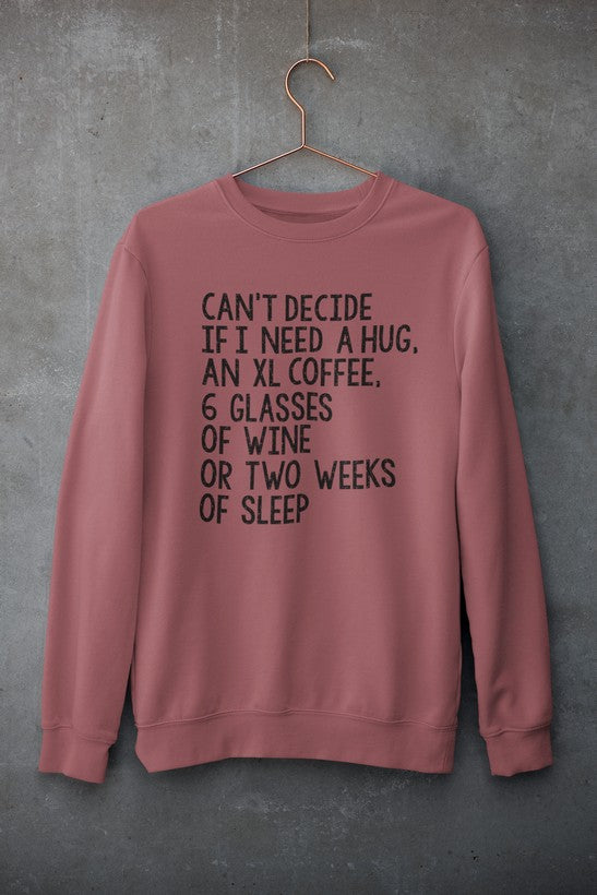 Can't Decide If I Need A Hug An XL Coffee 6 Glasses Of Wine Sweat Shirt shopmerchmallow Virgin Teez - Black Hoodie