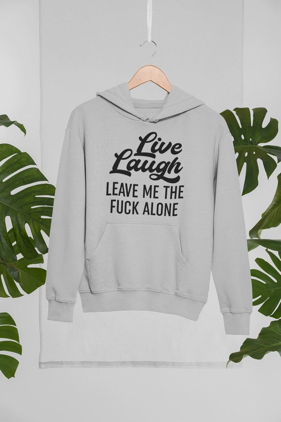 Live Laugh Leave Me Alone Hoodie shopmerchmallow Virgin Teez - Black Hoodie