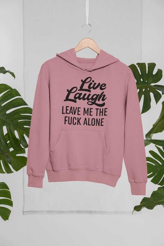 Live Laugh Leave Me Alone Hoodie shopmerchmallow Virgin Teez - Black Hoodie