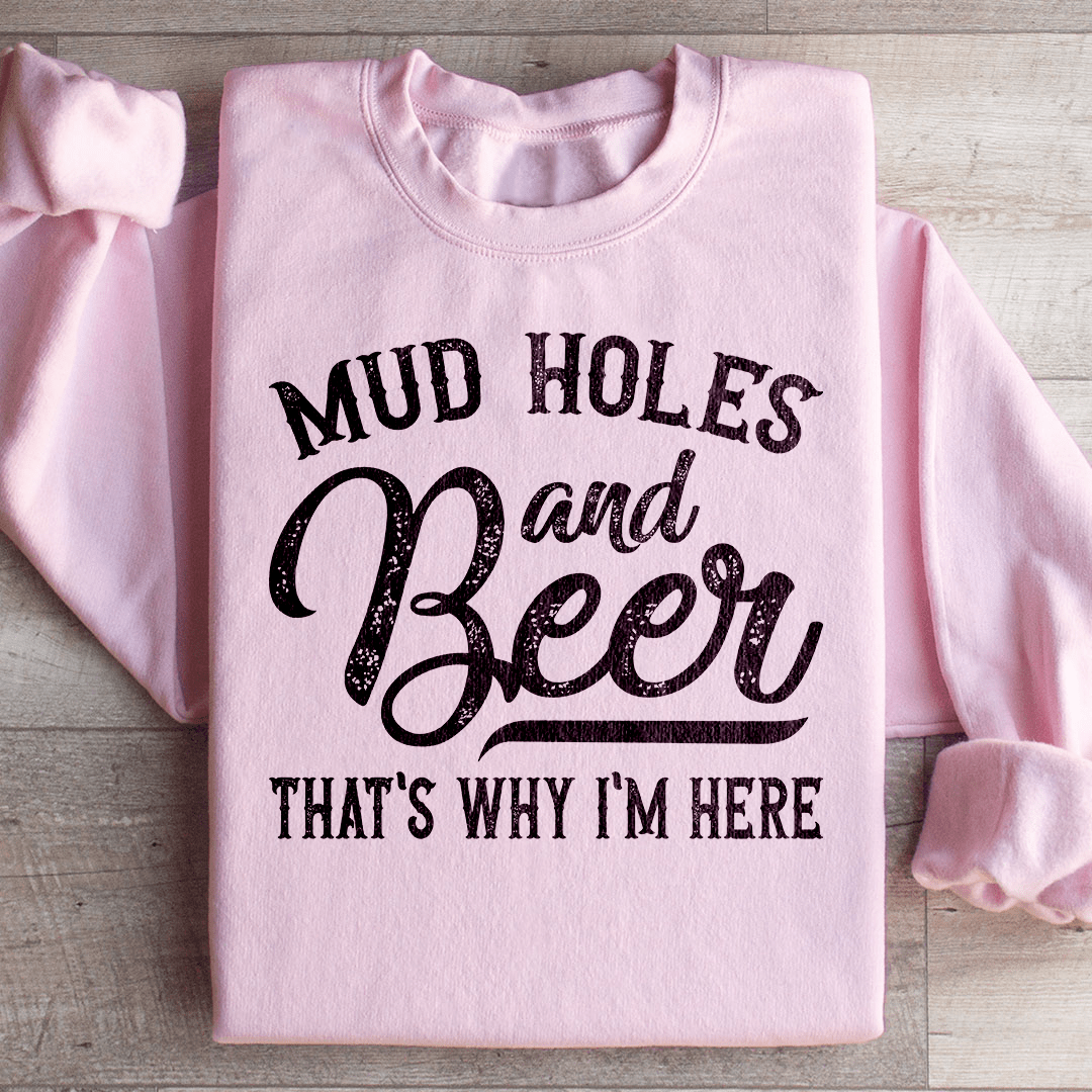 Mud Holes & Beer That's Why I'm Here shopmerchmallow Mud Holes & Beer That's Why I'm Here