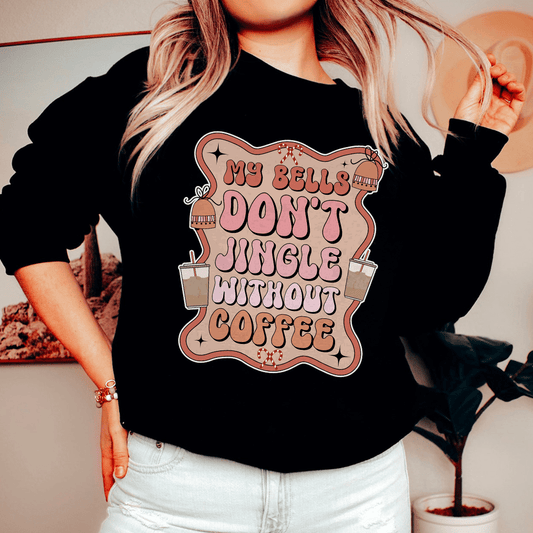 My Bells Don't Jingle Without Coffee shopmerchmallow My Bells Don't Jingle Without Coffee