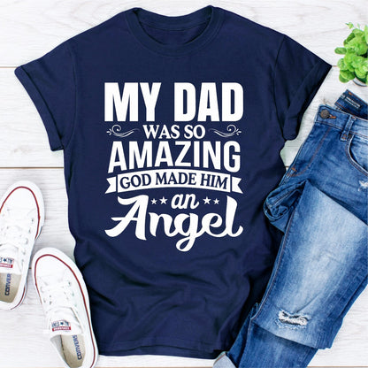 My Dad Was So Amazing God Made Him An Angel T-Shirt shopmerchmallow My Dad Was So Amazing God Made Him An Angel T-Shirt