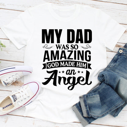 My Dad Was So Amazing God Made Him An Angel T-Shirt shopmerchmallow My Dad Was So Amazing God Made Him An Angel T-Shirt