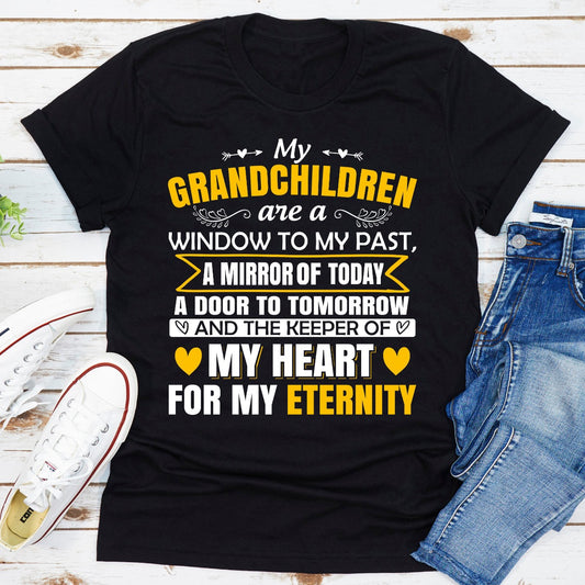 My Grandchildren Are A Window To My Past A Mirror Of Today A Door To Tomorrow And The Keeper Of My Heart For All Eternity T-Shirt shopmerchmallow My Grandchildren Are A Window To My Past A Mirror Of Today A Door To Tomorrow And The Keeper Of My Heart For All Eternity T-Shirt