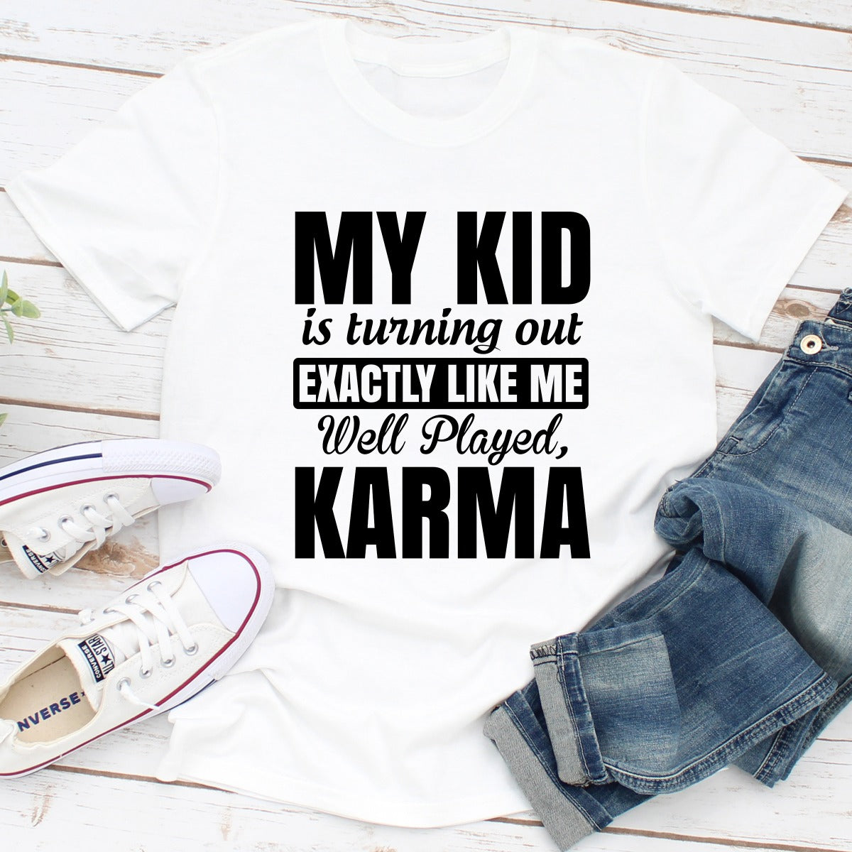 My Kid Is Turning Out Exactly Like Me T-Shirt shopmerchmallow My Kid Is Turning Out Exactly Like Me T-Shirt