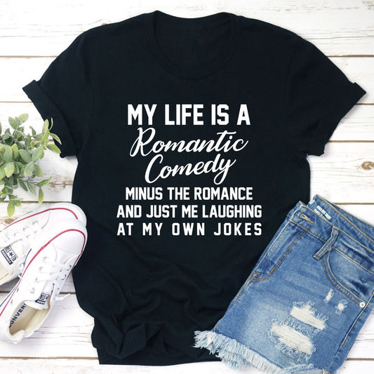 My Life Is A Romantic Comedy T-Shirt shopmerchmallow My Life Is A Romantic Comedy T-Shirt