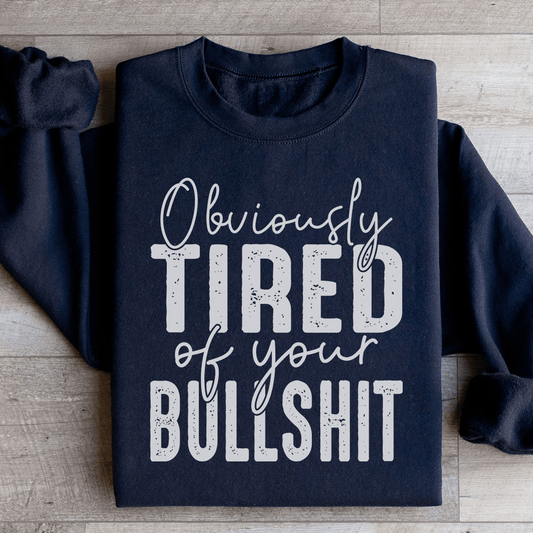 Obviously Tired Of Your BS shopmerchmallow Obviously Tired Of Your BS