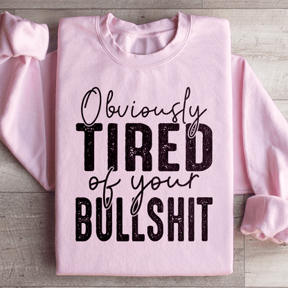 Obviously Tired Of Your BS shopmerchmallow Obviously Tired Of Your BS