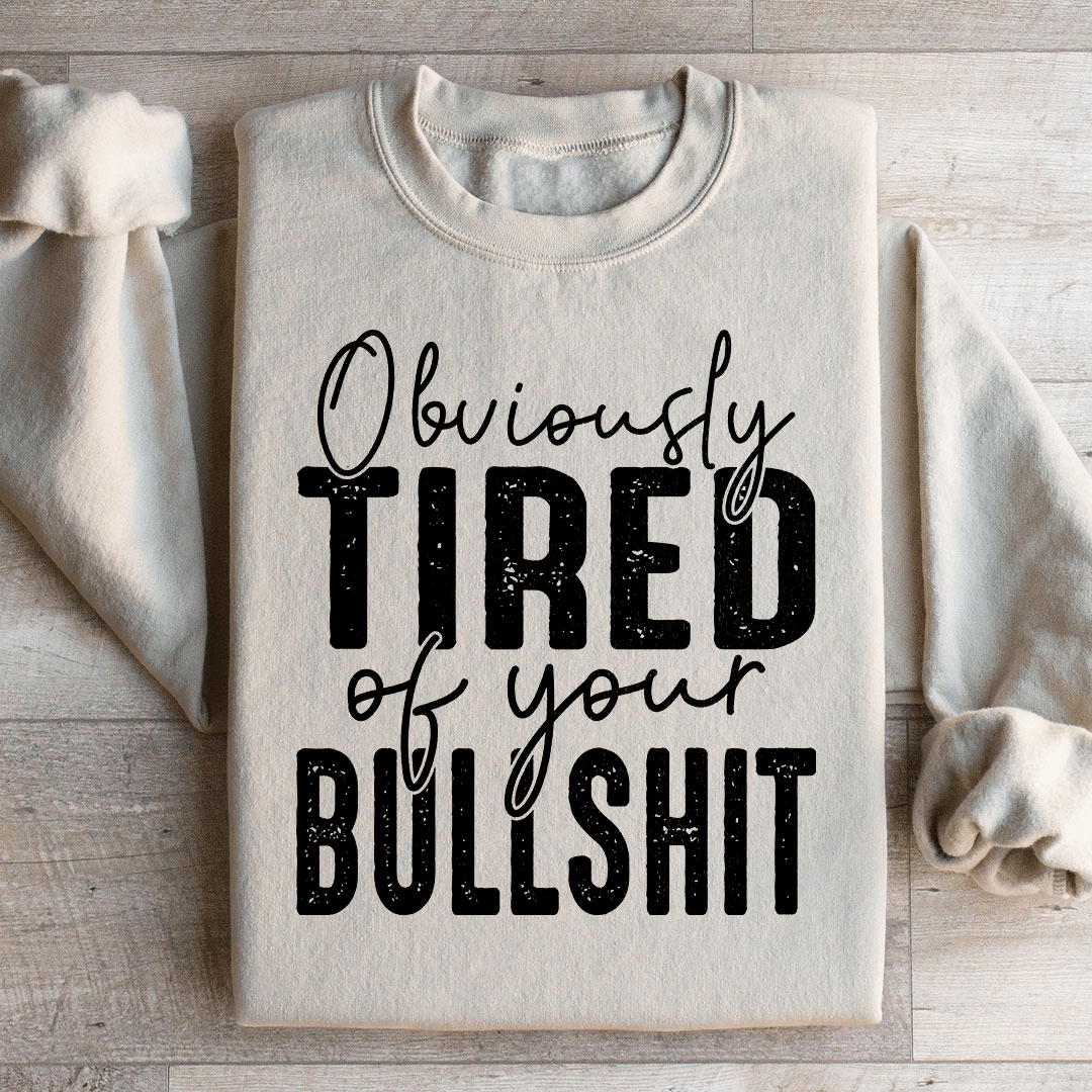 Obviously Tired Of Your BS shopmerchmallow Obviously Tired Of Your BS