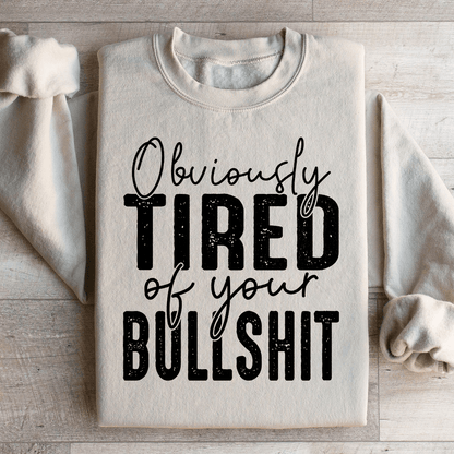 Obviously Tired Of Your BS shopmerchmallow Obviously Tired Of Your BS