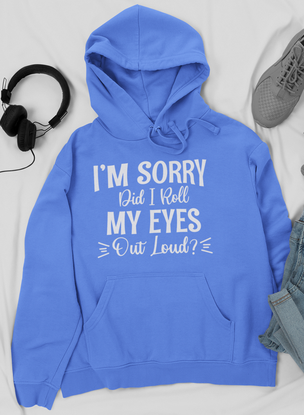 I'm Sorry Did I Roll My Eyes Out Loud Hoodie shopmerchmallow Virgin Teez - Black Hoodie