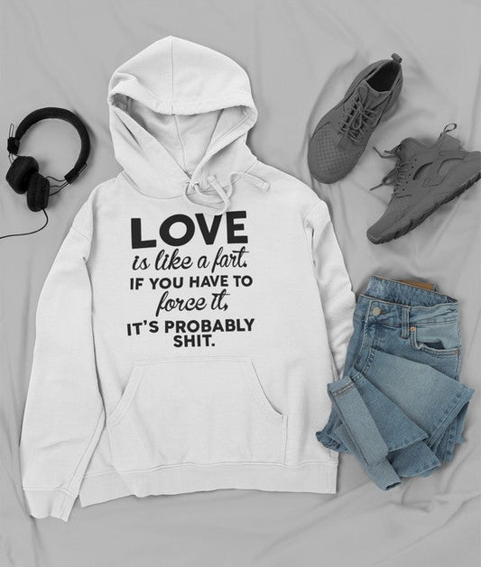 Love Is Like A Fart Hoodie