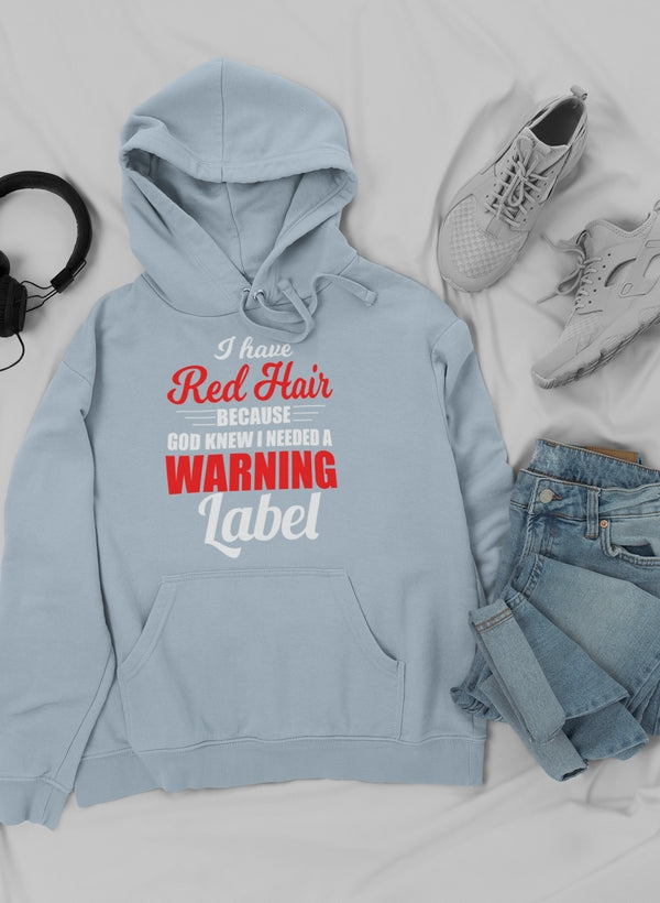 I Have Red Hair Because God Hoodie