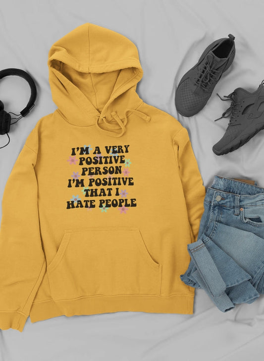 I'm A Very Positive Person Hoodie