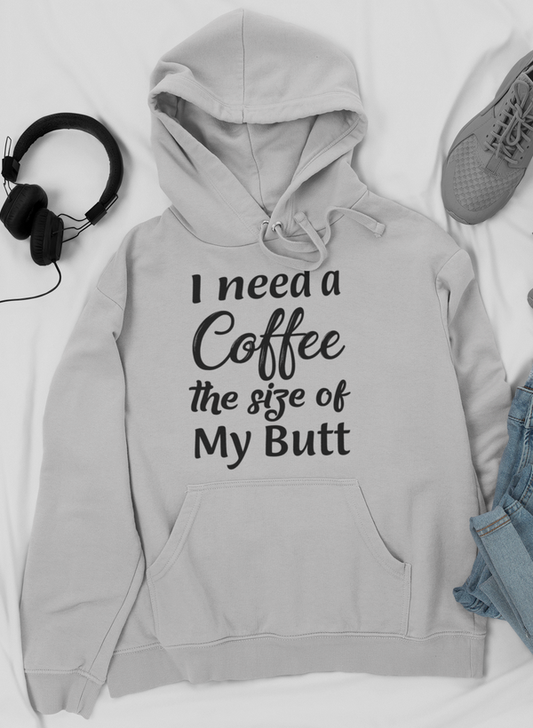 I Need a Coffee The Size of My Butt Tee Hoodie shopmerchmallow Virgin Teez - Black Hoodie