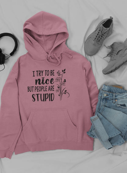 I Try To Be Nice But People Hoodie