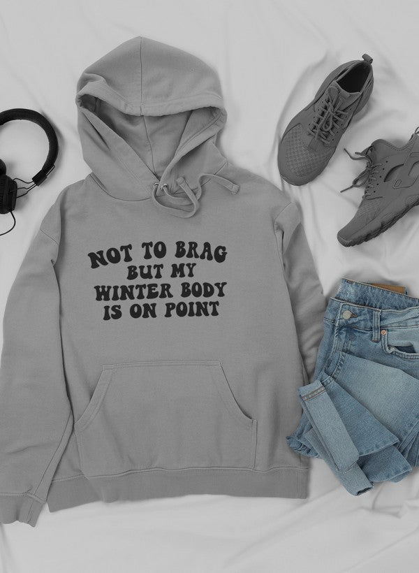 Not to Brag But My Winter Body Is On Point  Hoodie shopmerchmallow Virgin Teez - Black Hoodie