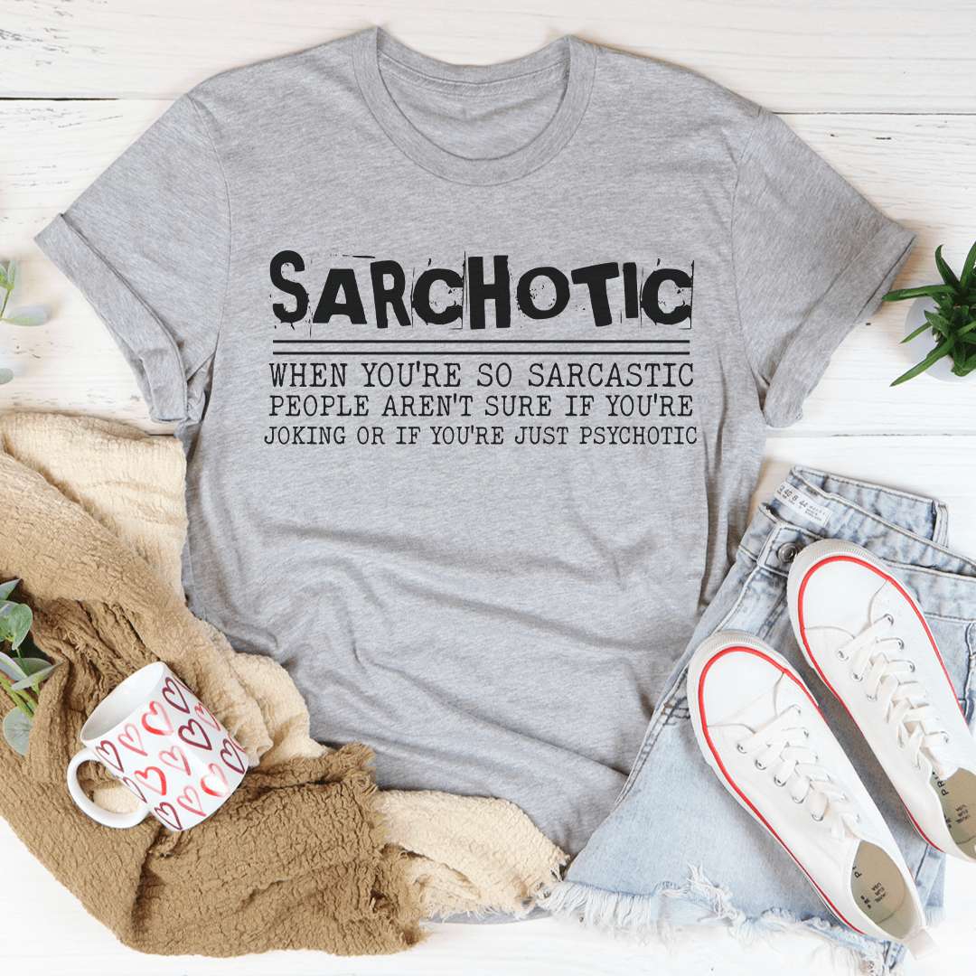 Sarchotic T-Shirt shopmerchmallow Sarchotic T-Shirt