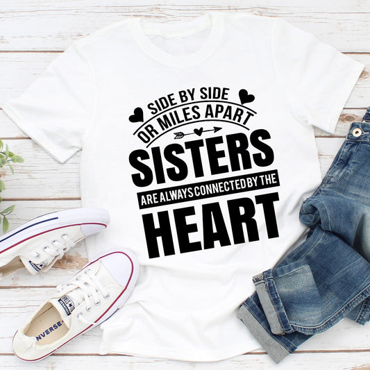 Side By Side Or Miles Apart Sisters Are Always Connected By The Heart T-Shirt shopmerchmallow Side By Side Or Miles Apart Sisters Are Always Connected By The Heart T-Shirt