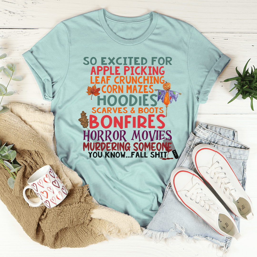 So Excited For Apple Picking Leaf Crunching Corn Mazes T-Shirt shopmerchmallow So Excited For Apple Picking Leaf Crunching Corn Mazes T-Shirt