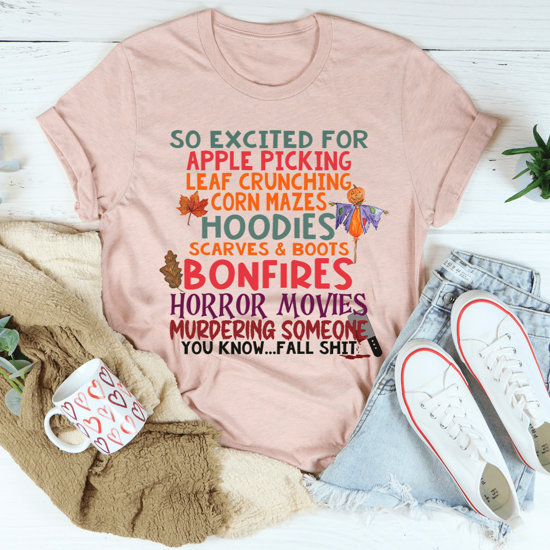 So Excited For Apple Picking Leaf Crunching Corn Mazes T-Shirt shopmerchmallow So Excited For Apple Picking Leaf Crunching Corn Mazes T-Shirt