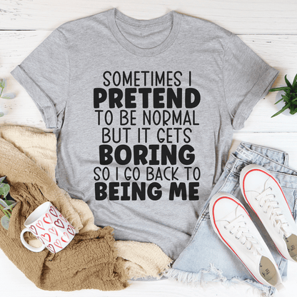 Sometimes I Pretend To Be Normal T-Shirt shopmerchmallow Sometimes I Pretend To Be Normal T-Shirt