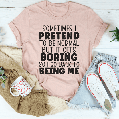 Sometimes I Pretend To Be Normal T-Shirt shopmerchmallow Sometimes I Pretend To Be Normal T-Shirt