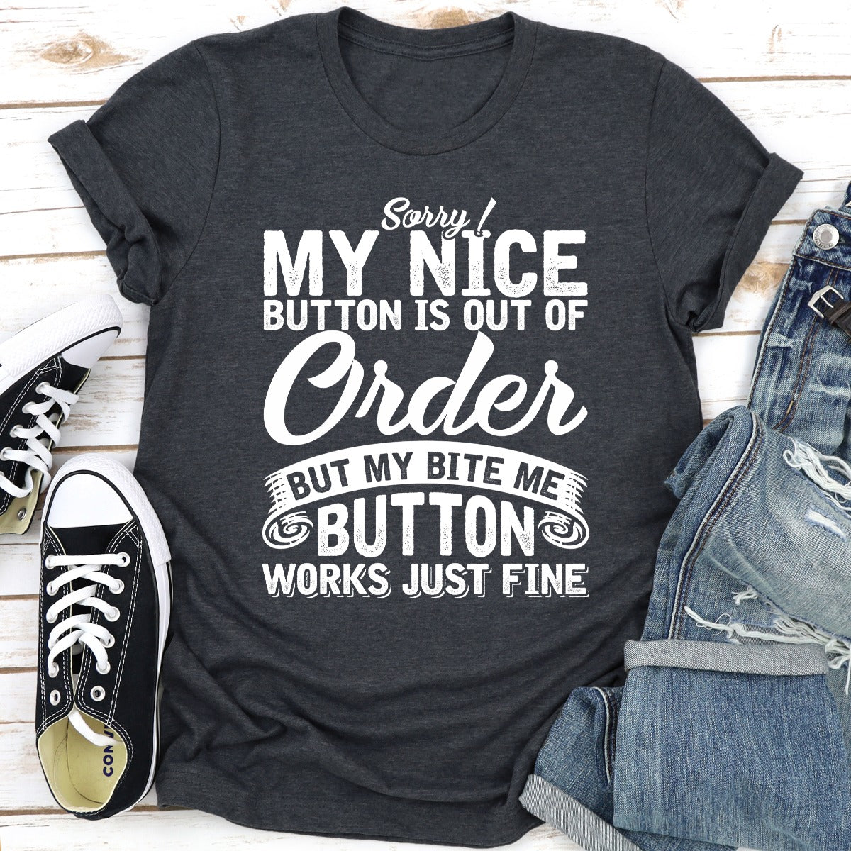 Sorry My Nice Button Is Out Of Order T-Shirt shopmerchmallow Sorry My Nice Button Is Out Of Order T-Shirt