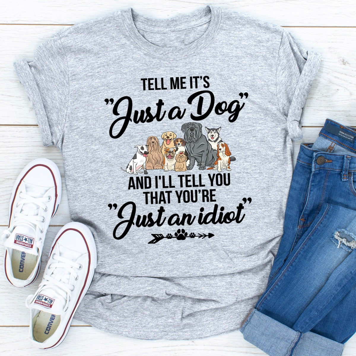 Tell Me It's Just A Dog T-Shirt